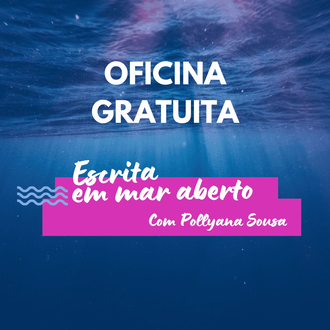 Imagem do campo Formulário de Inscrição – Oficina “Escrita em Mar Aberto”