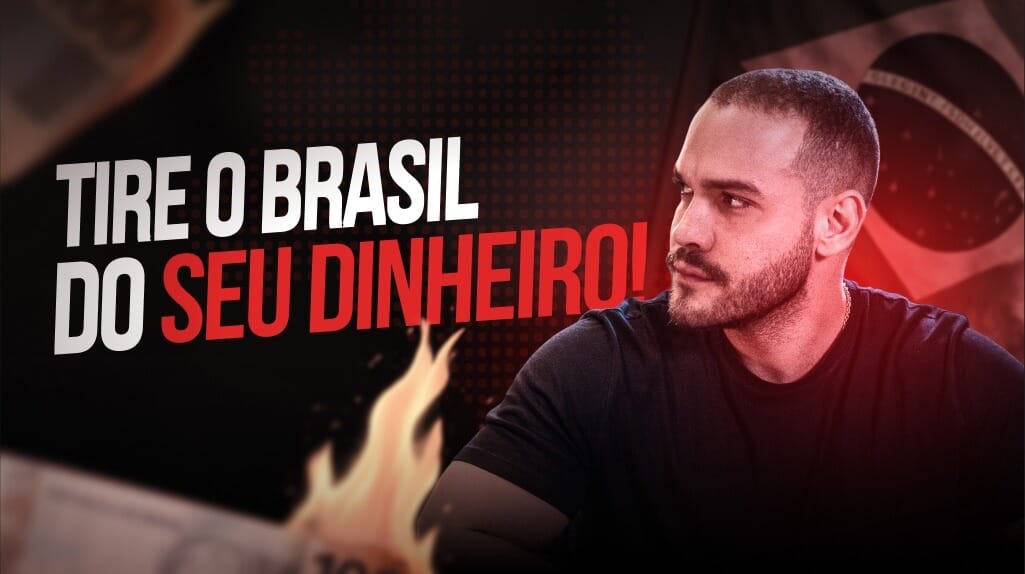 Imagem do campo Tire o Brasil do seu Dinheiro Antes que o Brasil Tire o Dinheiro de Você